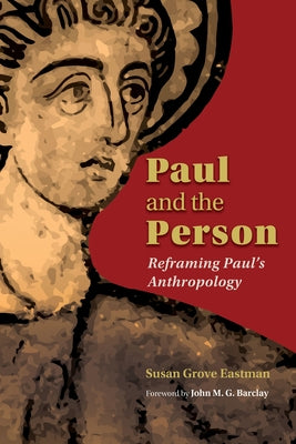 Paul and the Person: Reframing Paul's Anthropology Paperback William B. Eerdmans Publishing Company