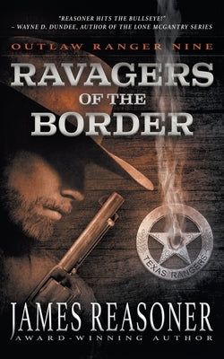 Ravagers of the Border: An Outlaw Ranger Classic Western Wolfpack Publishing