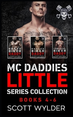 MC Daddies Little Series Collection: Books 4-6: An Age Play, DDlg, Instalove, Standalone, Motorcycle Club Romance Paperback Independently Published