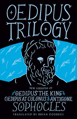 Oedipus Trilogy: New Versions of Sophocles' Oedipus the King, Oedipus at Colonus, and Antigone Paperback Vintage
