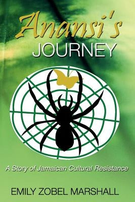Anansi's Journey: A Story of Jamaican Cultural Resistance Paperback University of the West Indies Press