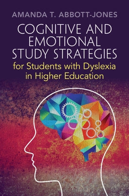 Cognitive and Emotional Study Strategies for Students with Dyslexia in Higher Education Paperback Cambridge University Press