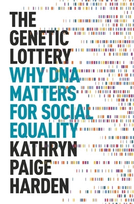 The Genetic Lottery: Why DNA Matters for Social Equality Paperback Princeton University Press