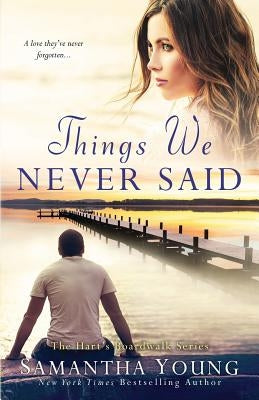 Things We Never Said: A Hart's Boardwalk Novel Paperback Independently Published