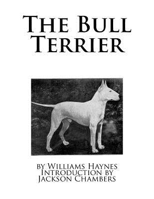 The Bull Terrier Paperback Createspace Independent Publishing Platform