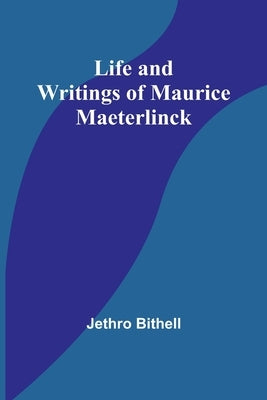 Life and Writings of Maurice Maeterlinck Paperback Alpha Edition