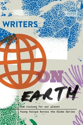 Writers on Earth: New Visions for Our Planet Write the World, LLC