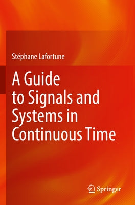 A Guide to Signals and Systems in Continuous Time Paperback Springer
