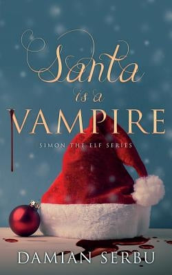 Santa is a Vampire Paperback Ninestar Press, LLC
