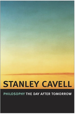 Philosophy the Day After Tomorrow Paperback Belknap Press