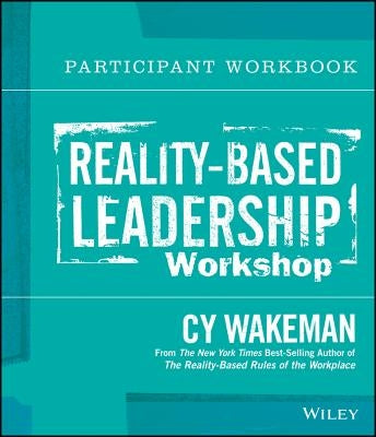 Reality-Based Leadership Participant Workbook Paperback Pfeiffer