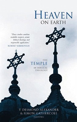 Heaven on Earth: The Temple in Biblical Theology Paperback Authentic