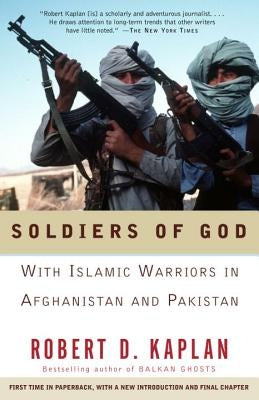 Soldiers of God: With Islamic Warriors in Afghanistan and Pakistan Paperback Vintage
