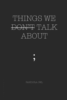 Things We Don't Talk about Paperback Independently Published