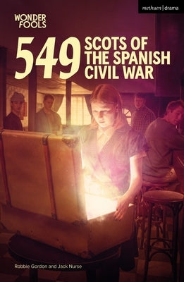 549: Scots of the Spanish Civil War by Gordon, Robbie