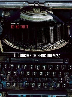 The Burden of Being Burmese Paperback Zephyr Press
