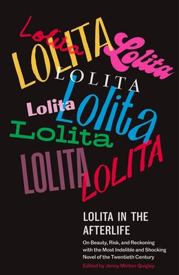 Lolita in the Afterlife: On Beauty, Risk, and Reckoning with the Most Indelible and Shocking Novel of the Twentieth Century Paperback Vintage