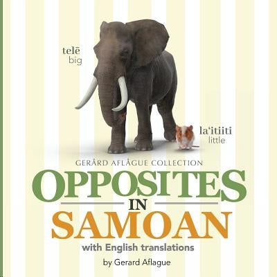 Opposites in Samoan: with English Translations Paperback Createspace Independent Publishing Platform