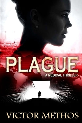 Plague (A Medical Thriller) Paperback Createspace Independent Publishing Platform
