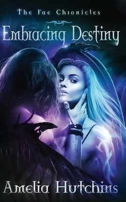 Embracing Destiny Paperback Amelia Hutchins