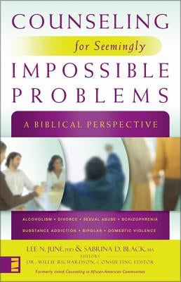Counseling for Seemingly Impossible Problems: A Biblical Perspective Paperback Zondervan