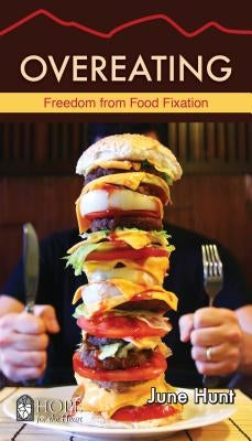 Overeating: Freedom from Food Fixation Paperback Aspire Press
