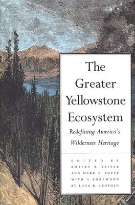 The Greater Yellowstone Ecosystem: Redefining Americas Wilderness Heritage Paperback Yale University Press
