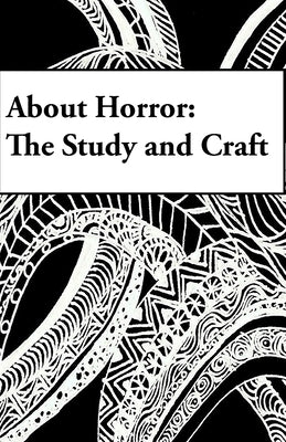 About Horror: The Study and Craft: A Study in Craft Paperback Mocha Memoirs Press