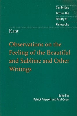 Paperback of Kant's Observations on the Feeling of the Beautiful and Sublime, published by Cambridge University Press.