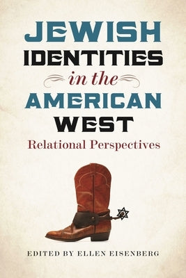 Jewish Identities in the American West: Relational Perspectives Paperback Brandeis University Press