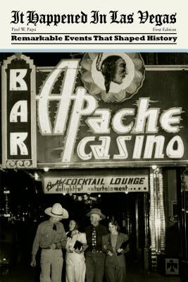 It Happened in Las Vegas: Remarkable Events That Shaped History, First Edition Paperback Globe Pequot Press