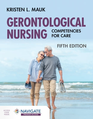 Gerontological Nursing: Competencies for Care Paperback Jones & Bartlett Publishers