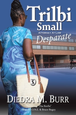 Trilbi Small Attorney at Law: Desparate Paperback Xlibris Us