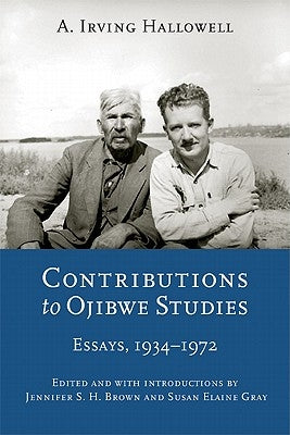 Contributions to Ojibwe Studies: Essays, 1934-1972 Paperback University of Nebraska Press