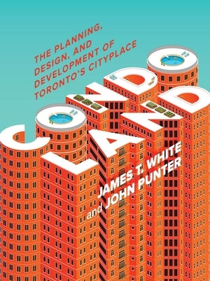 Condoland: The Planning, Design, and Development of Toronto's Cityplace Paperback University of British Columbia Press