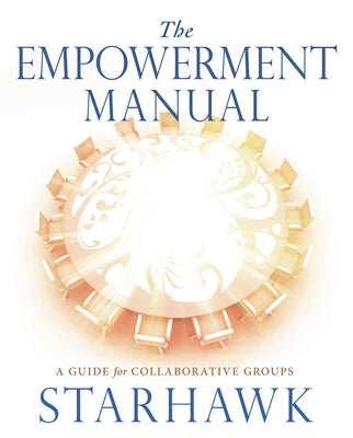 The Empowerment Manual: A Guide for Collaborative Groups Paperback New Society Publishers - New Society Publishe