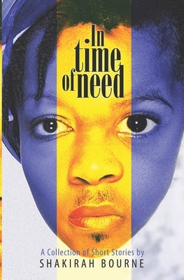 In Time of Need: A Collection of Short Stories Paperback Shakirah Bourne