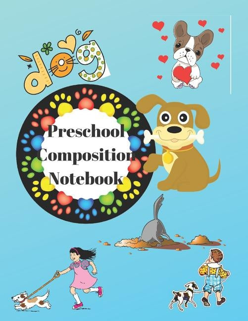Preschool Composition Notebook: Handwriting Practice Sheets K-2Ruthie Paperback Independently Published