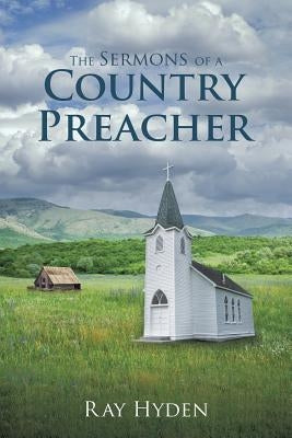 The Sermons of a Country Preacher Paperback Xulon Press
