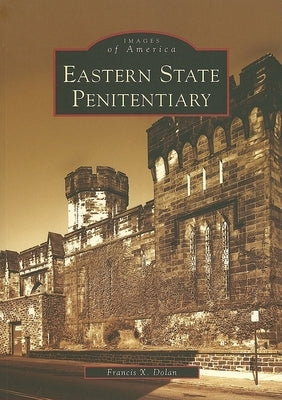 Eastern State Penitentiary Paperback Arcadia Publishing (SC)