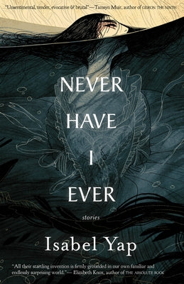 Never Have I Ever: Stories Paperback Small Beer Press