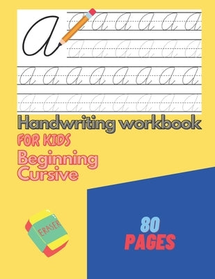 Handwriting Workbook For Kids Beginning Cursive: Writing Practice Paperback Independently Published