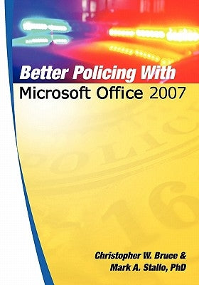 Better Policing With Microsoft Office 2007 Paperback Booksurge Publishing