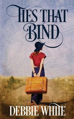 Ties That Bind Paperback Debbie White Books