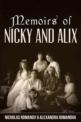 Memoirs of Nicky and Alix Paperback Createspace Independent Publishing Platform