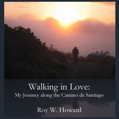 Walking in Love: My Journey along the Camino de Santiago Paperback Parson's Porch