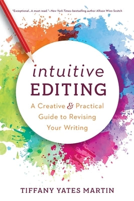 Intuitive Editing: A Creative and Practical Guide to Revising Your Writing Paperback E3 Press