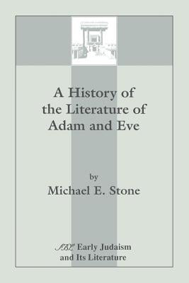 A History of the Literature of Adam and Eve Paperback Society of Biblical Literature
