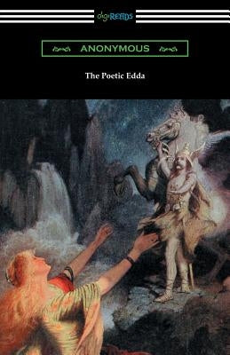 The Poetic Edda (The Complete Translation of Henry Adams Bellows) Paperback Digireads.com
