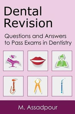 Dental Revision: Questions and Answers to Pass Exams in Dentistry Paperback Createspace Independent Publishing Platform